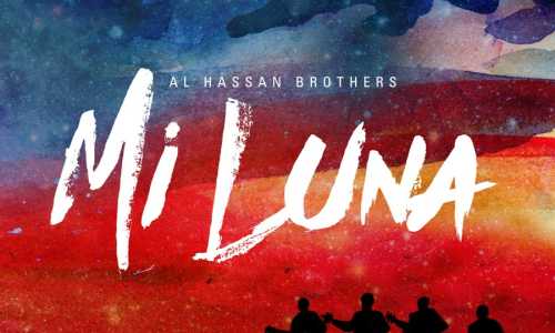 'Mi Luna' by Al Hassan Brothers